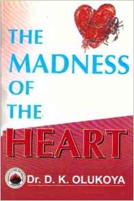 The Madness Of The Heart PB - D K Olukoya